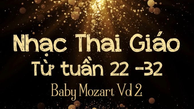 Nhạc Thai Giáo BabyMozart Tuần 22-32(Vol2)